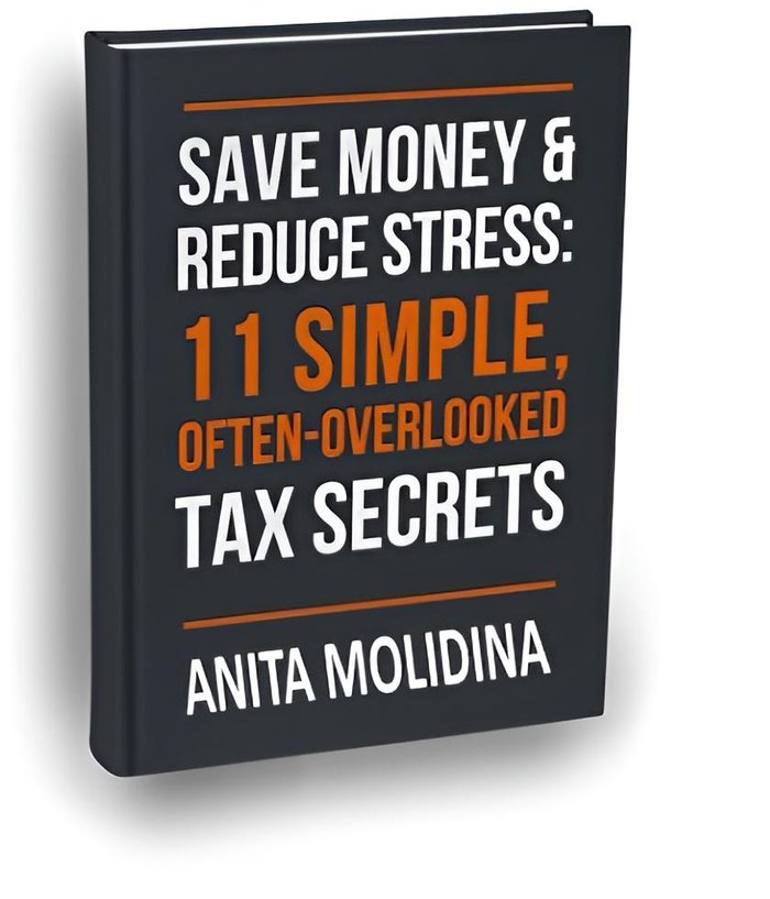 Free e-book: Save Money & Reduce Stress — 11 Simple, Often-Overlooked Tax Secrets by Anita Molidina, E.A.